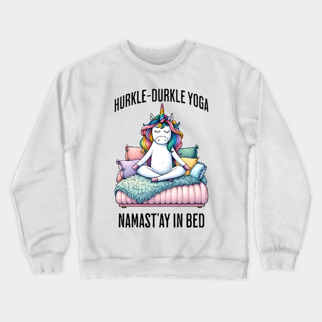 Hurkle-Durkle Yoga Namast'ay in my bed funny Scottish slang Crewneck Sweatshirt by Luxinda